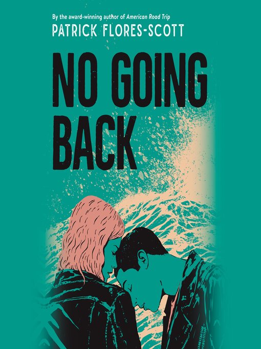 Title details for No Going Back by Patrick Flores-Scott - Available